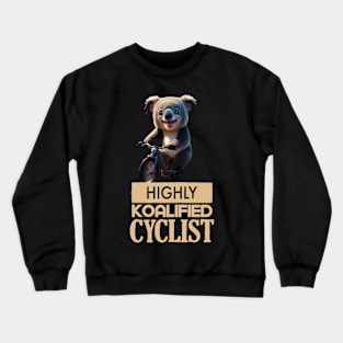 Just a Highly Koalified Cyclist Koala Crewneck Sweatshirt